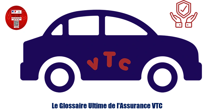 Le Glossaire Ultime de l'Assurance VTC